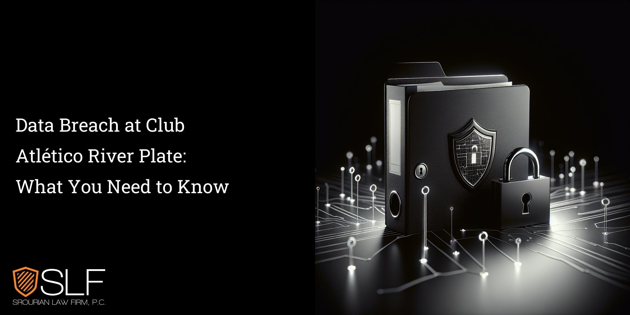 Data Breach at Club Atlético River Plate: What You Need to Know