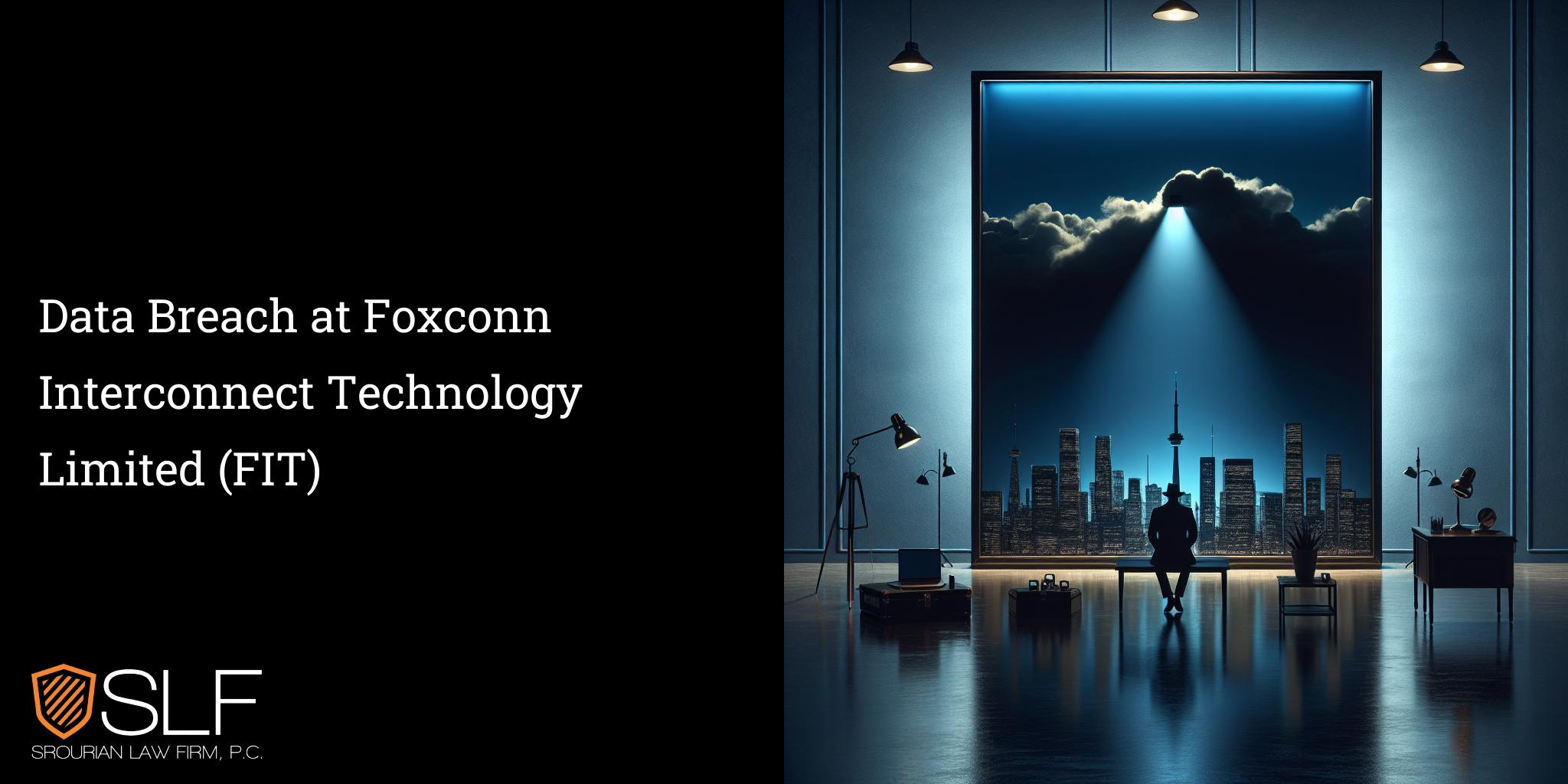 Data Breach at Foxconn Interconnect Technology Limited (FIT)