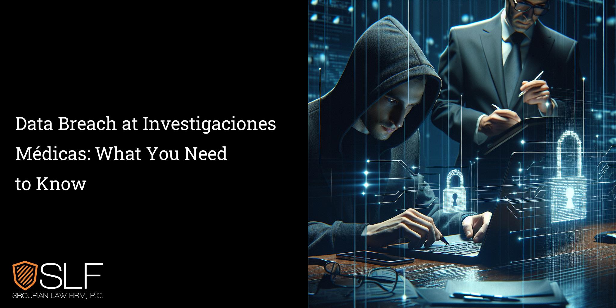 Data Breach at Investigaciones Médicas: What You Need to Know