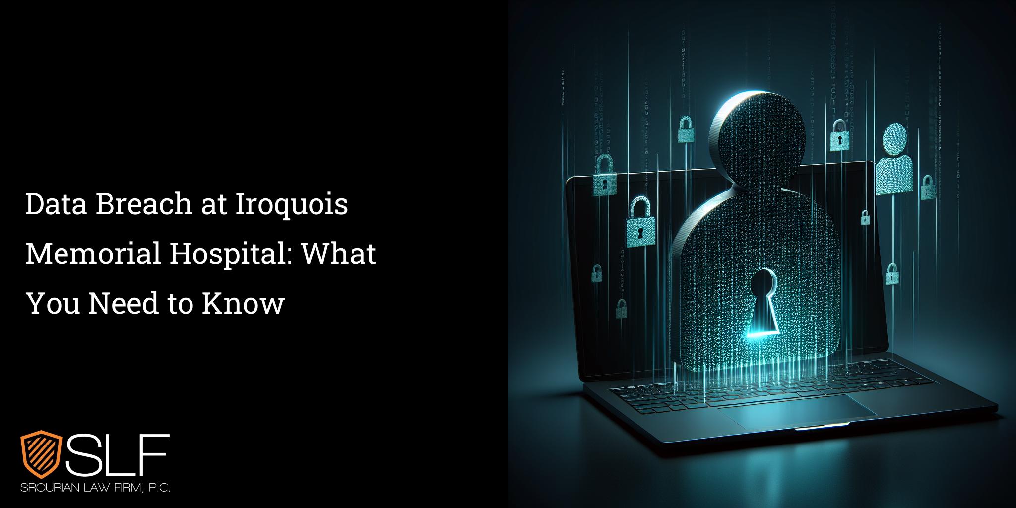 Data Breach at Iroquois Memorial Hospital: What You Need to Know