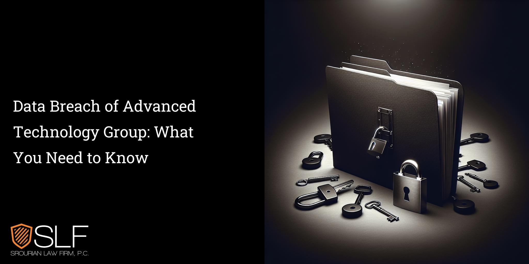 Data Breach of Advanced Technology Group: What You Need to Know