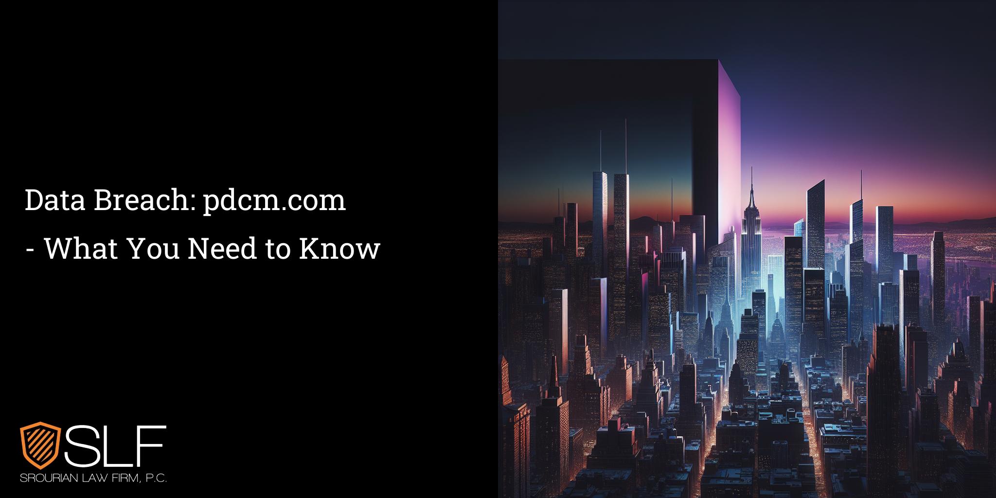 Data Breach: pdcm.com - What You Need to Know