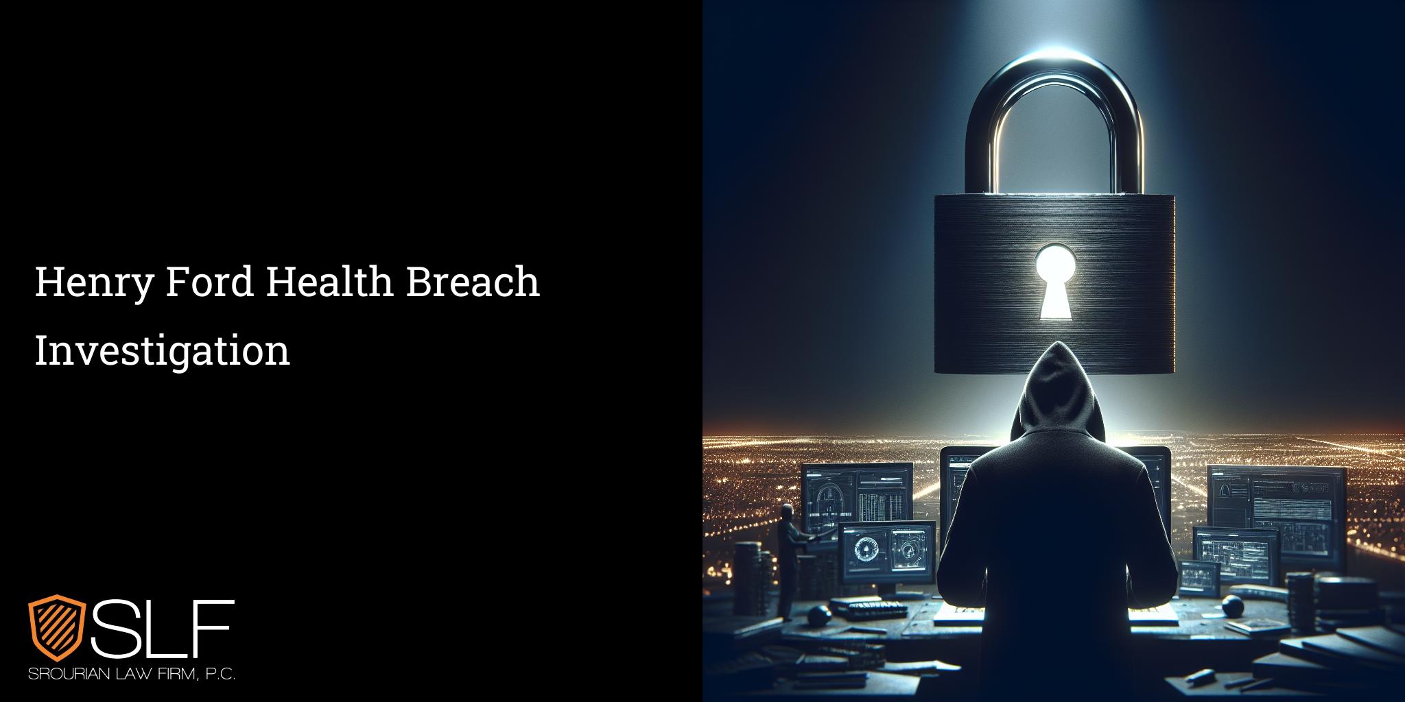 Henry Ford Health Breach Investigation