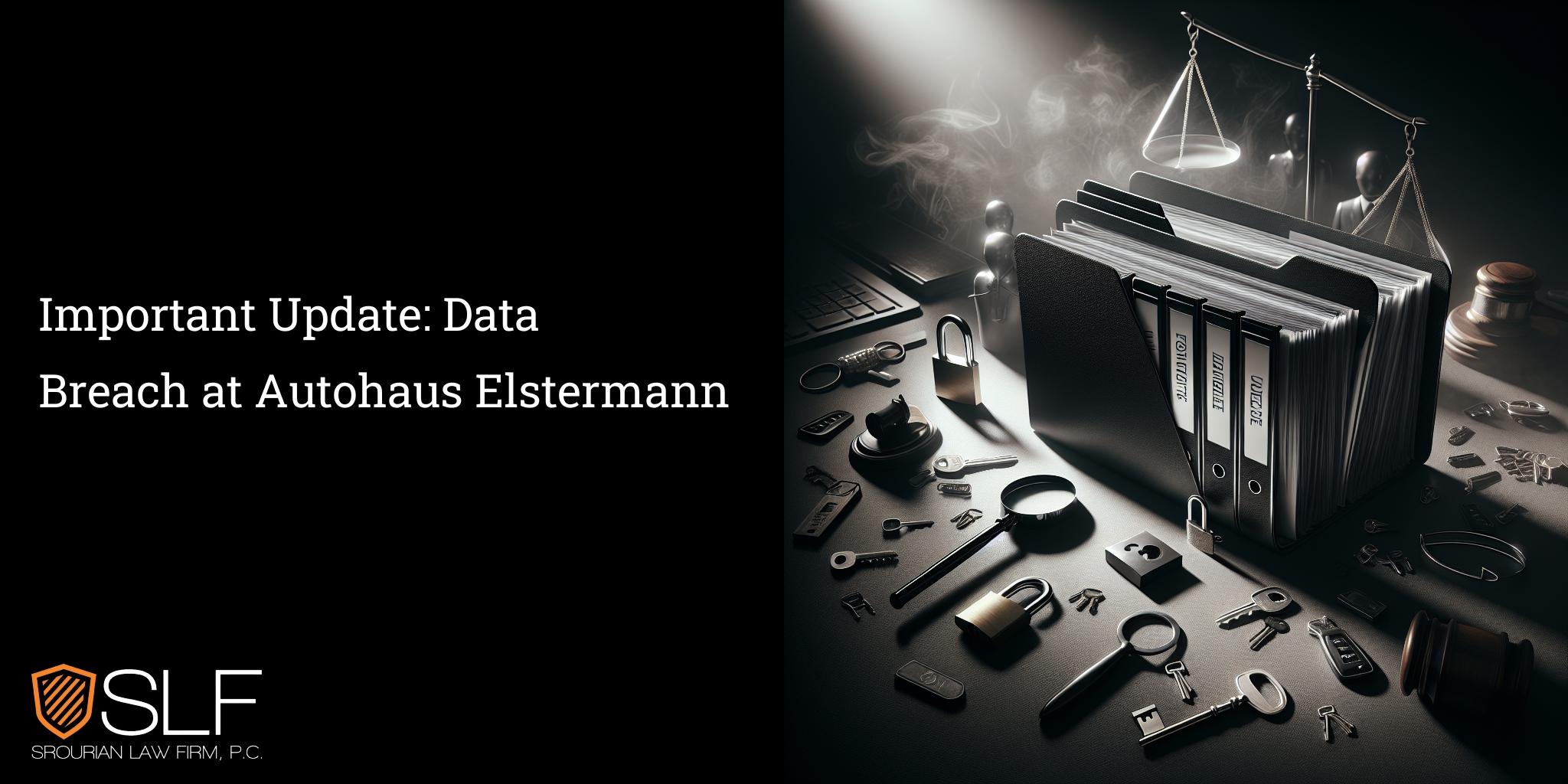 Important Update: Data Breach at Autohaus Elstermann