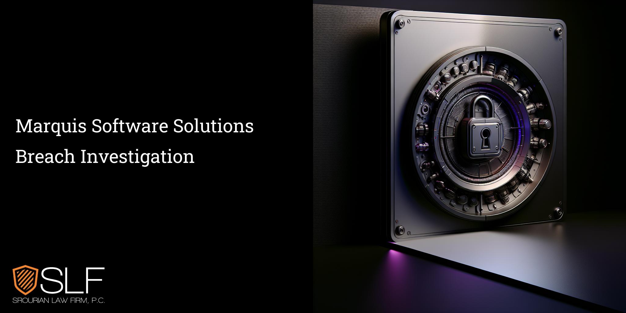 Marquis Software Solutions Breach Investigation