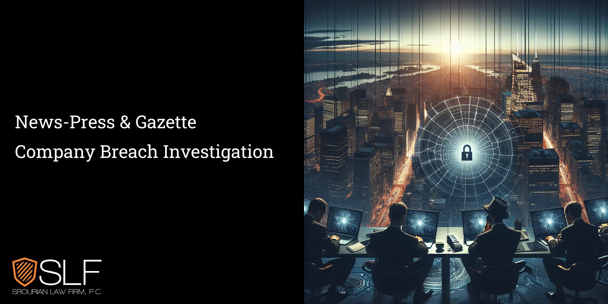 News-Press & Gazette Company Breach Investigation