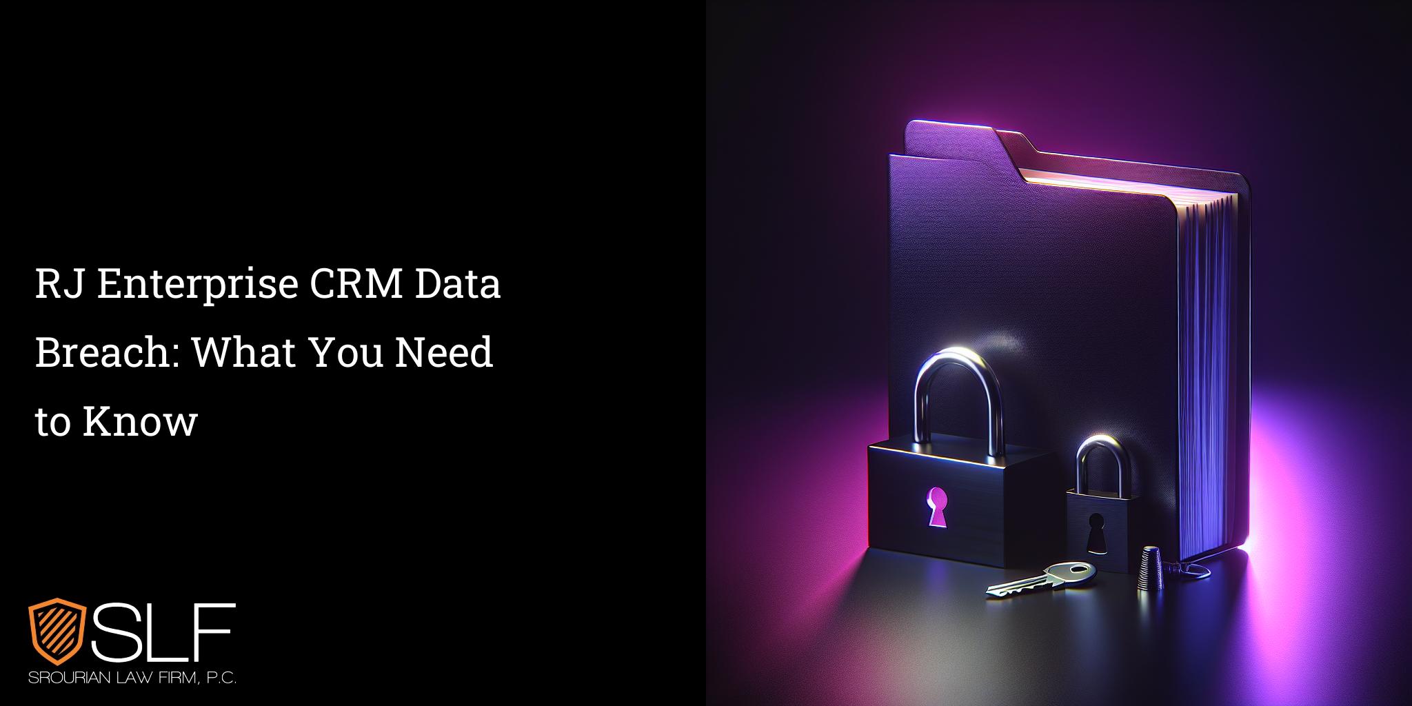 RJ Enterprise CRM Data Breach: What You Need to Know