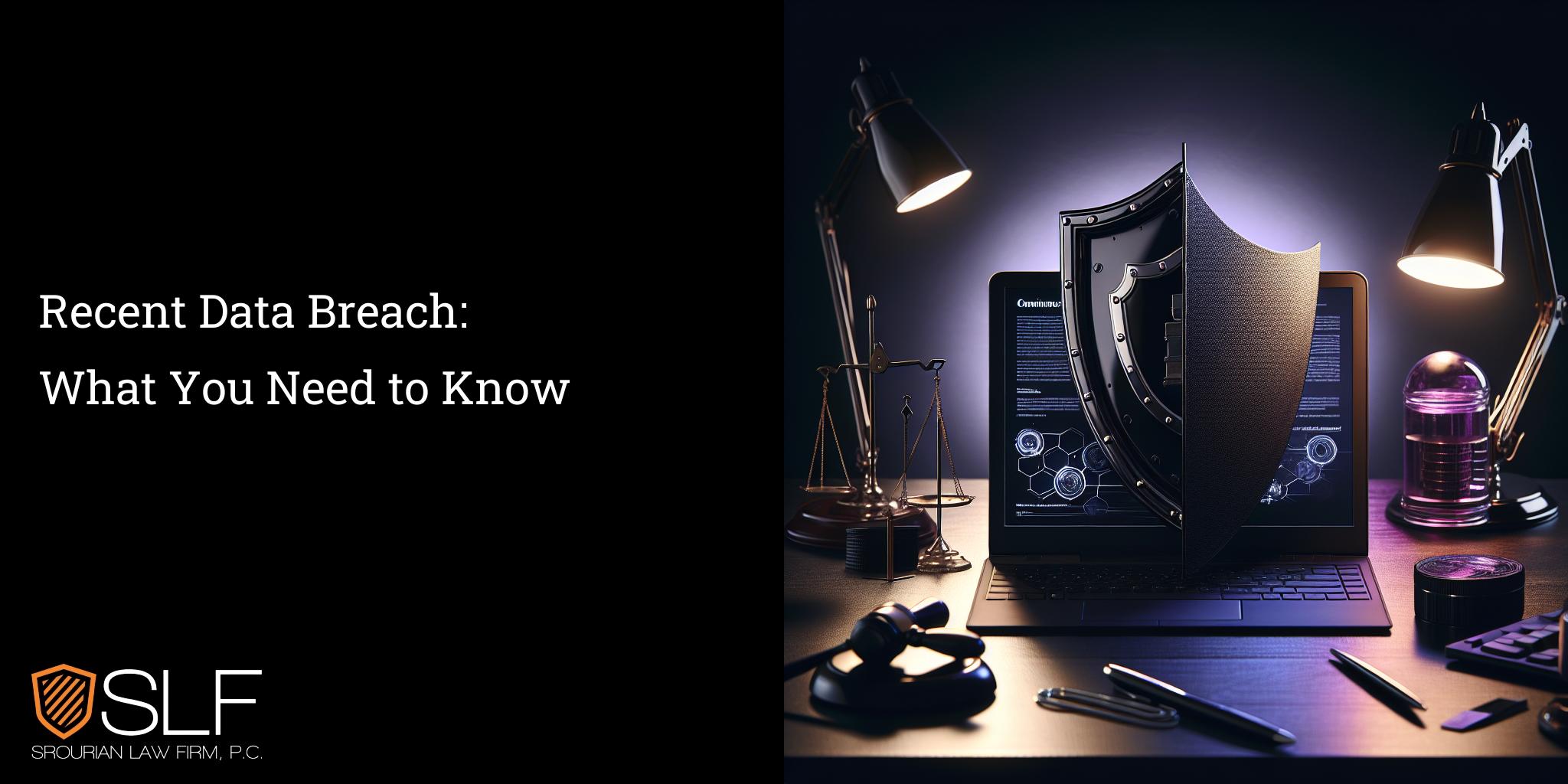 Recent Data Breach: What You Need to Know