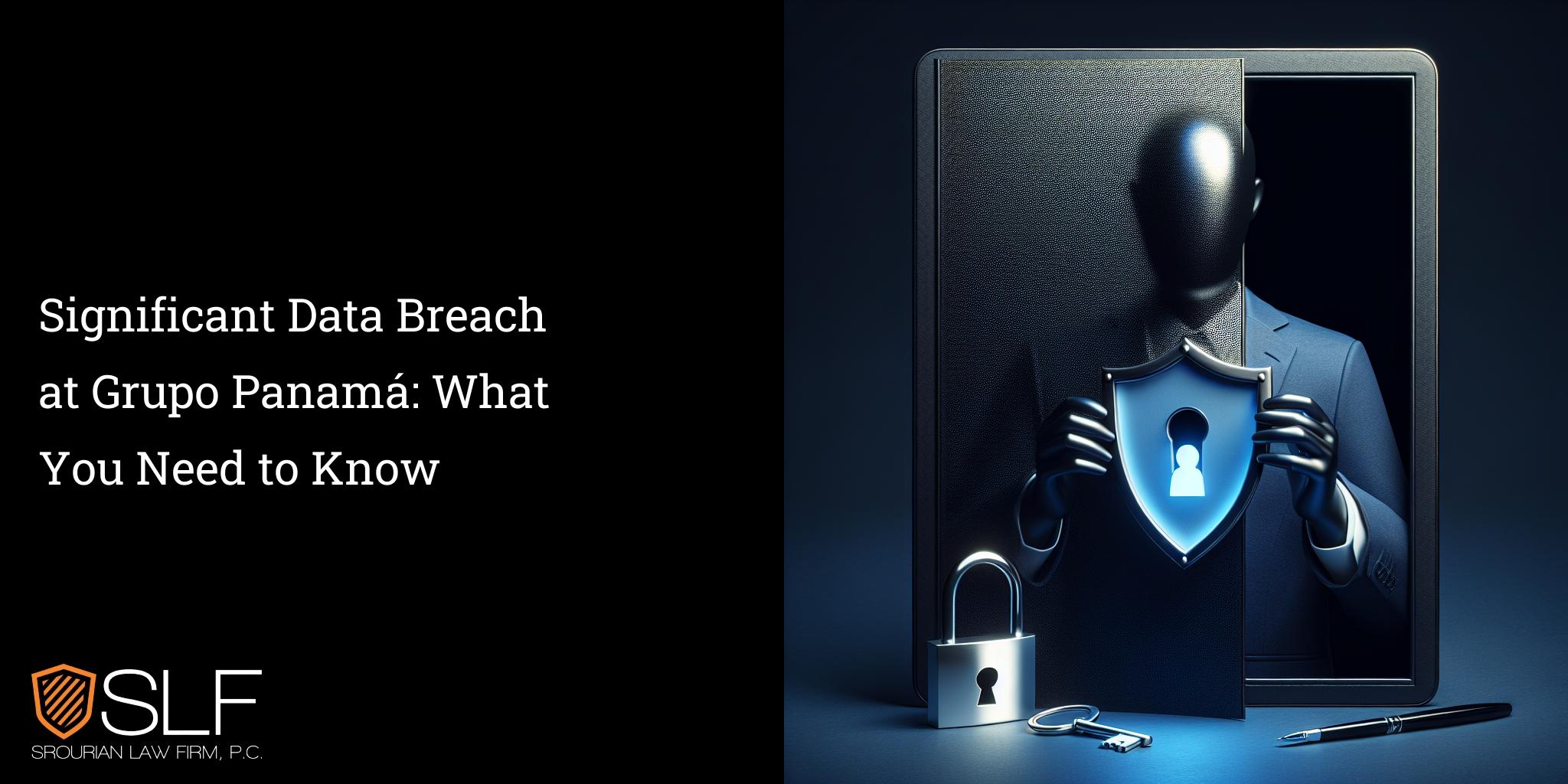 Significant Data Breach at Grupo Panamá: What You Need to Know