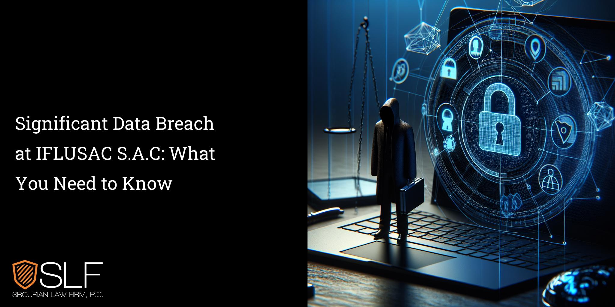 Significant Data Breach at IFLUSAC S.A.C: What You Need to Know