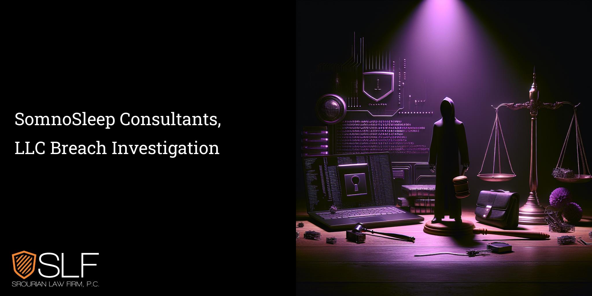 SomnoSleep Consultants, LLC Breach Investigation