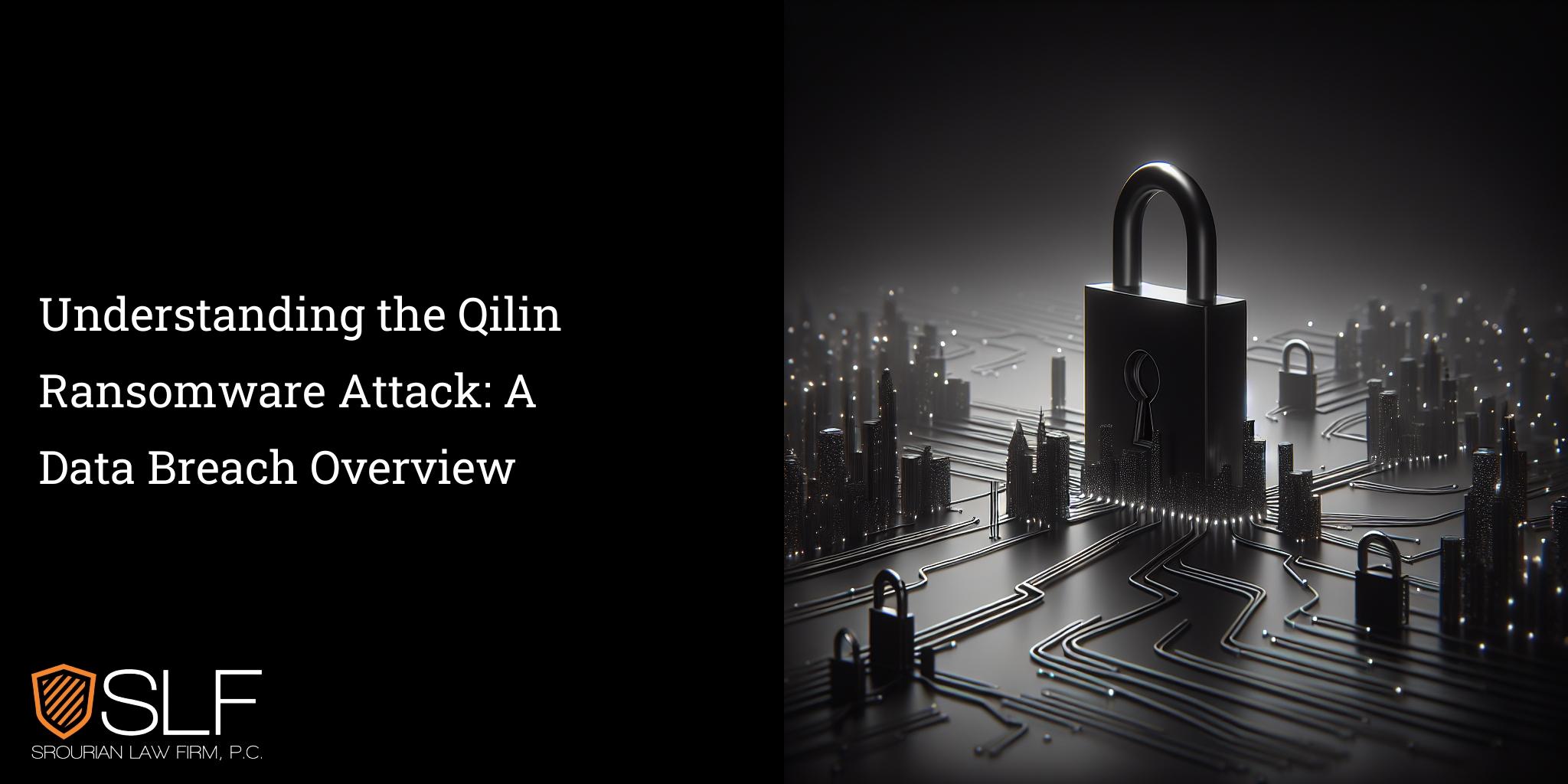 Understanding the Qilin Ransomware Attack: A Data Breach Overview