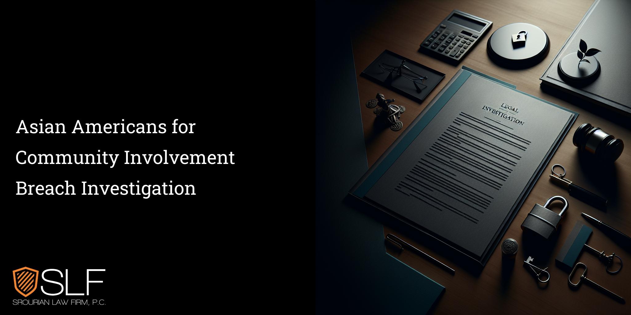 Asian Americans for Community Involvement Breach Investigation