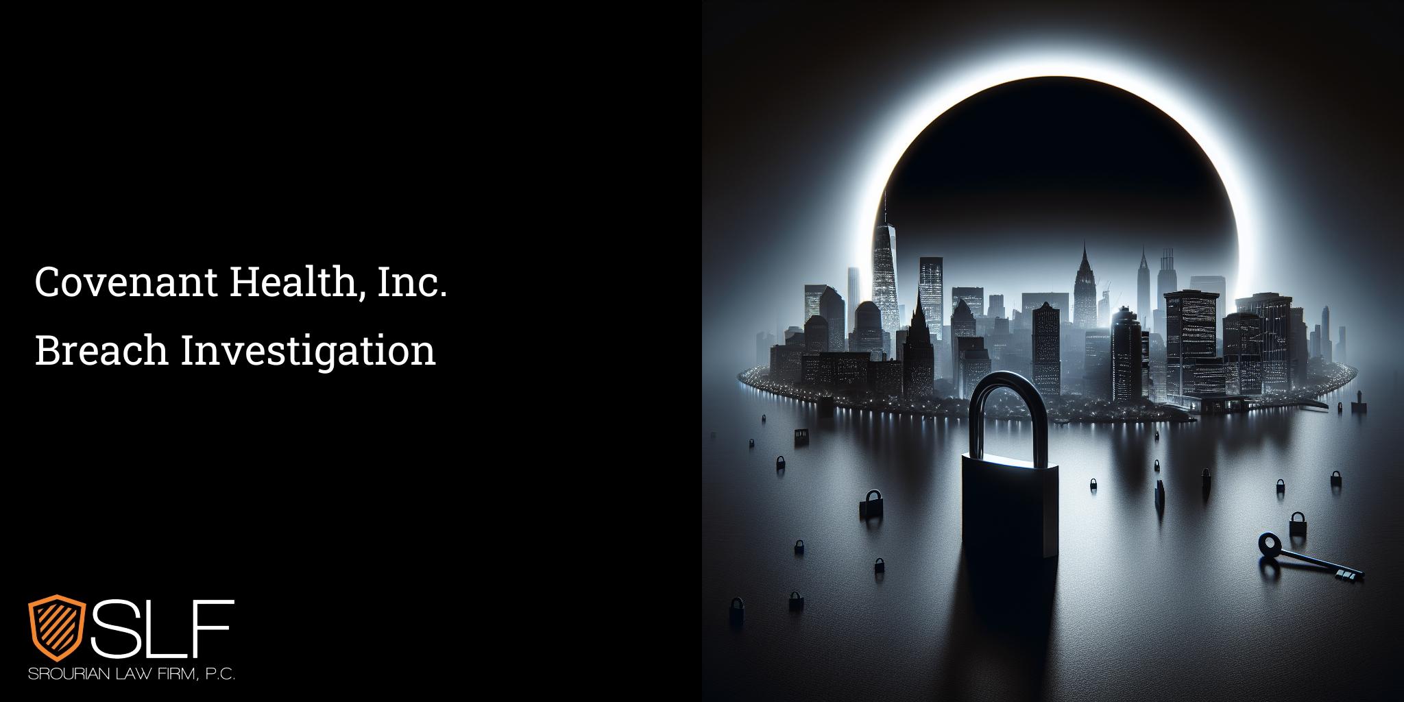 Covenant Health, Inc. Breach Investigation