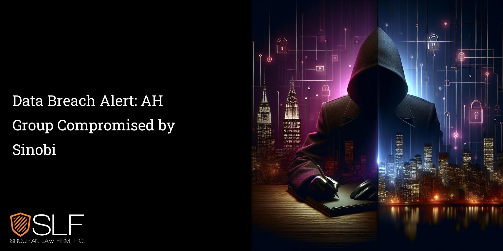 Data Breach Alert: AH Group Compromised by Sinobi