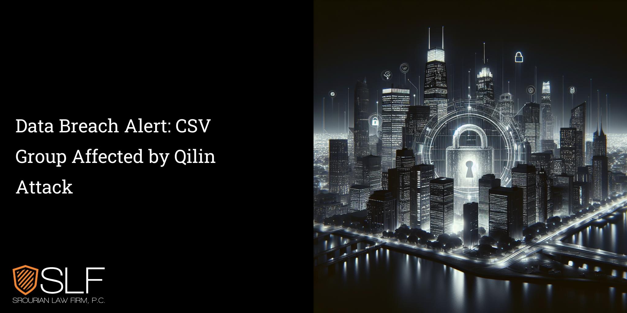 Data Breach Alert: CSV Group Affected by Qilin Attack