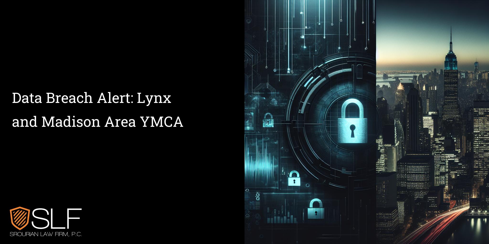 Data Breach Alert: Lynx and Madison Area YMCA