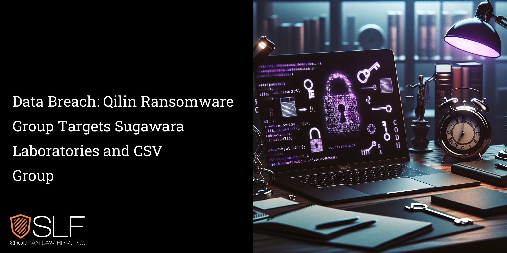 Data Breach: Qilin Ransomware Group Targets Sugawara Laboratories and CSV Group