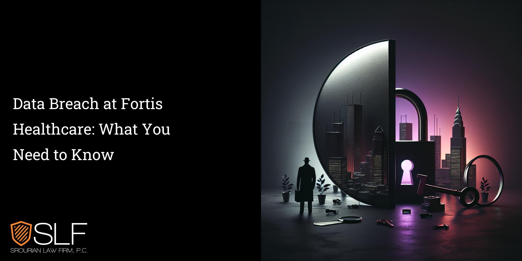 Data Breach at Fortis Healthcare: What You Need to Know