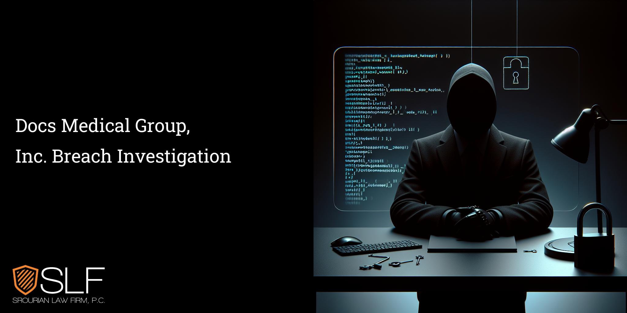 Docs Medical Group, Inc. Breach Investigation