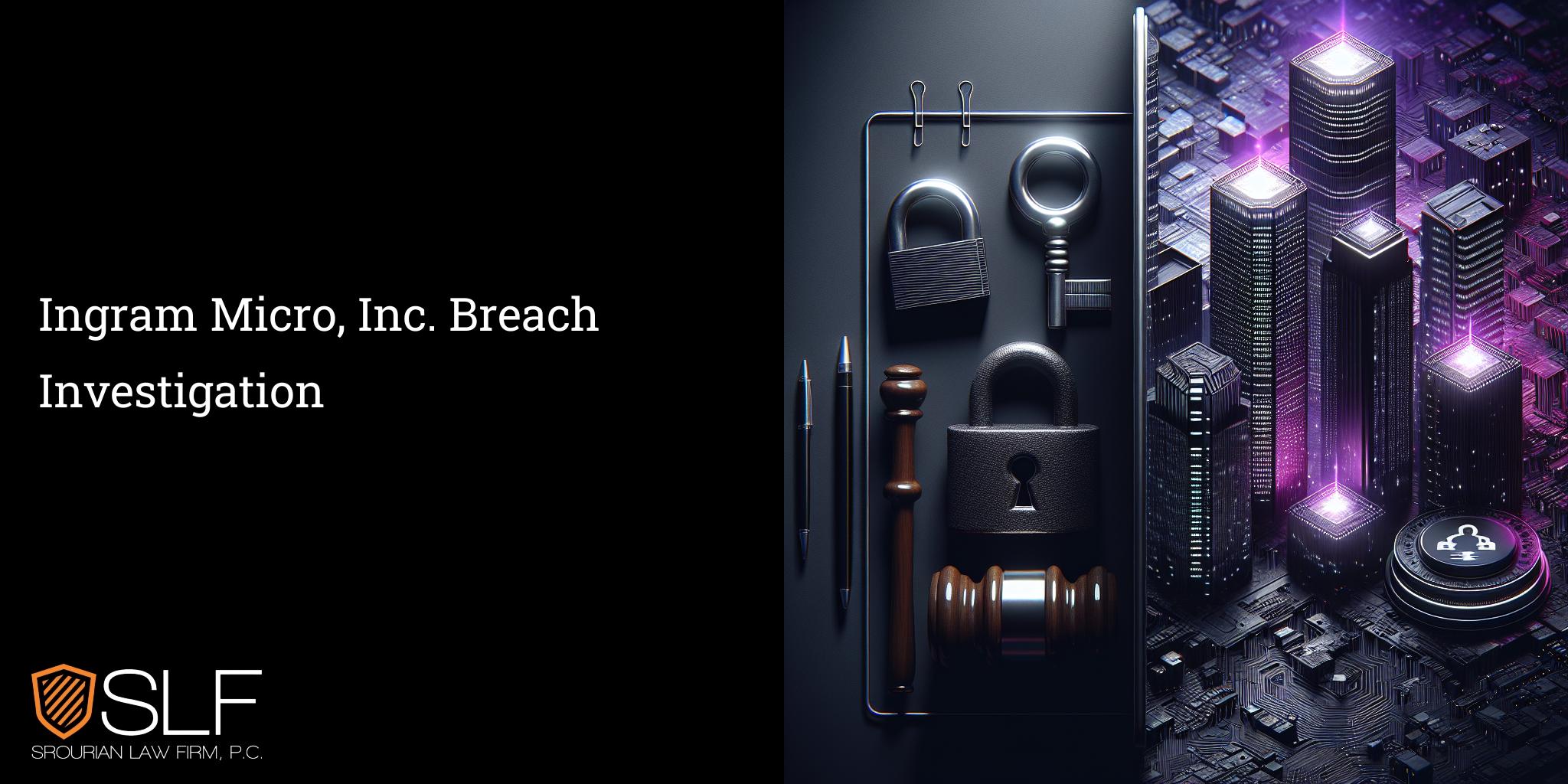 Ingram Micro, Inc. Breach Investigation