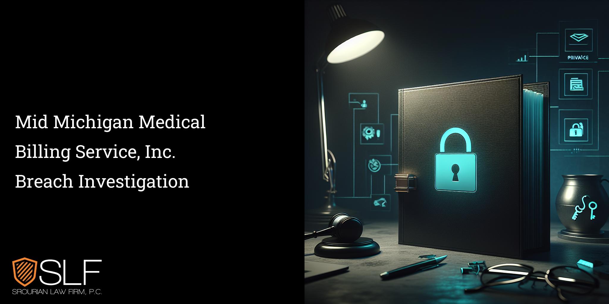Mid Michigan Medical Billing Service, Inc. Breach Investigation