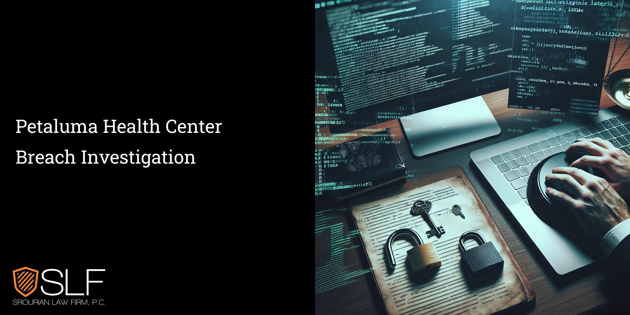 Petaluma Health Center Breach Investigation