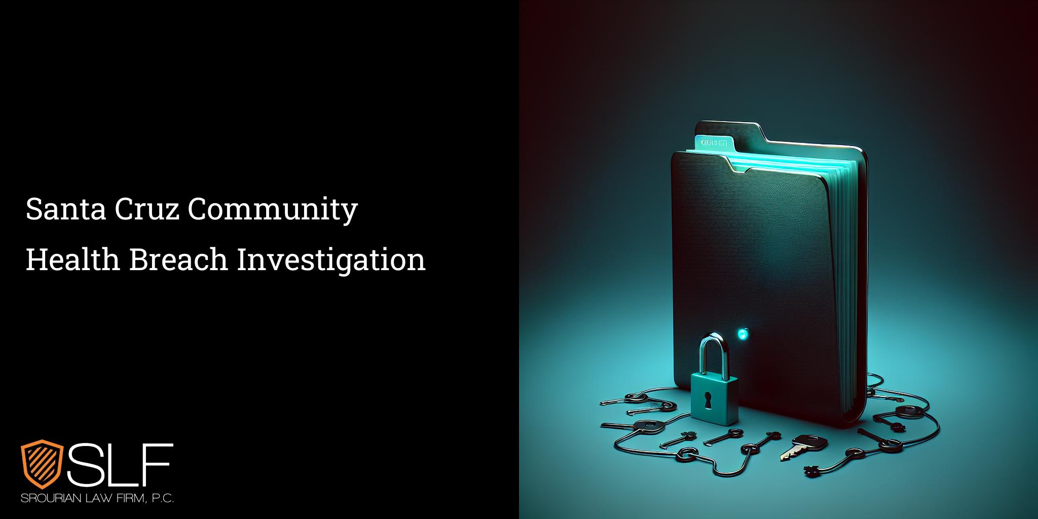 Santa Cruz Community Health Breach Investigation
