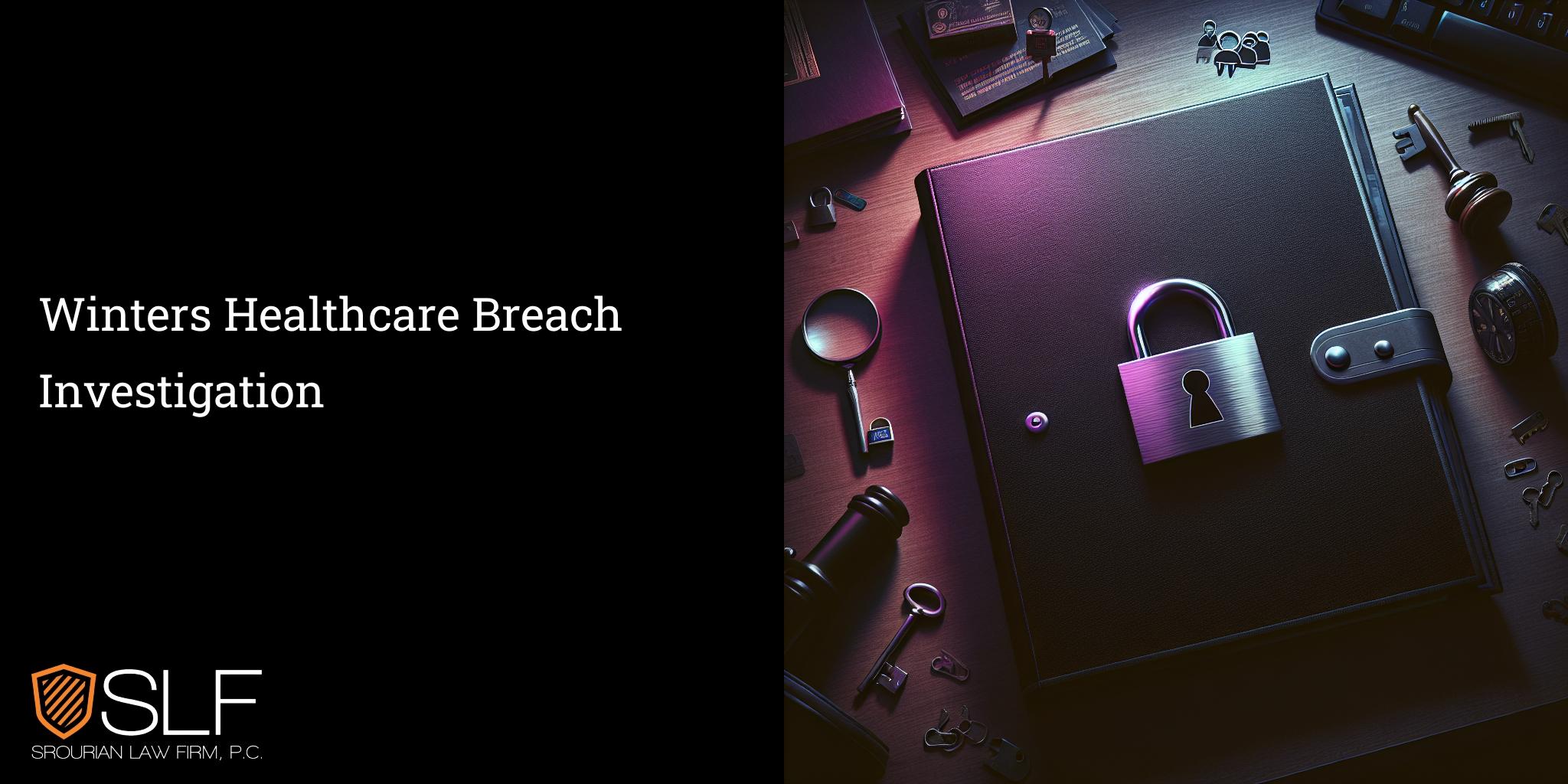 Winters Healthcare Breach Investigation