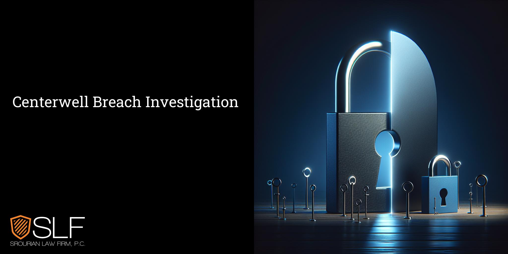 Centerwell Breach Investigation