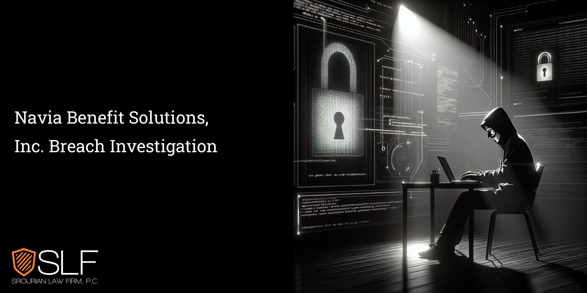 Navia Benefit Solutions, Inc. Breach Investigation