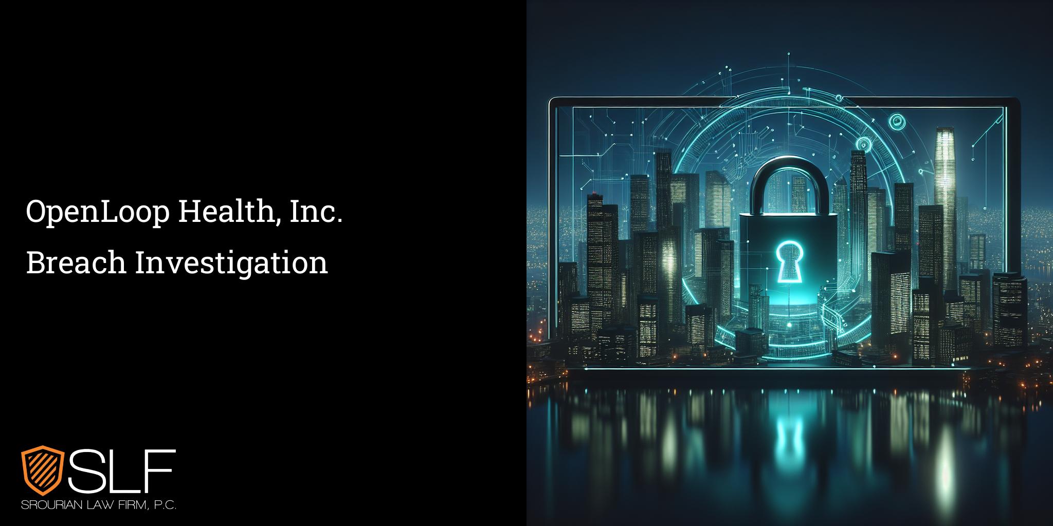 OpenLoop Health, Inc. Breach Investigation