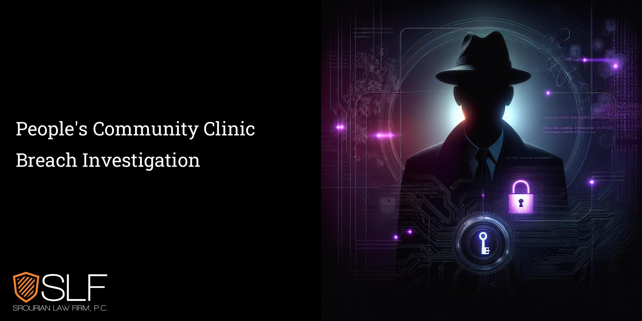 People's Community Clinic Breach Investigation