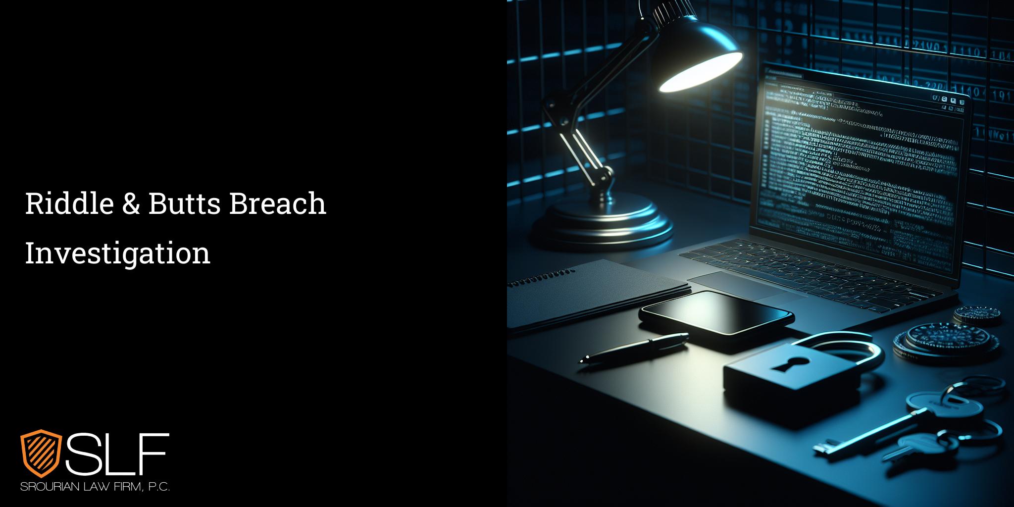 Riddle & Butts Breach Investigation