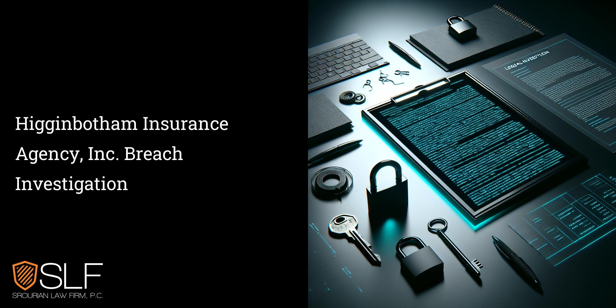 Higginbotham Insurance Agency, Inc. Breach Investigation