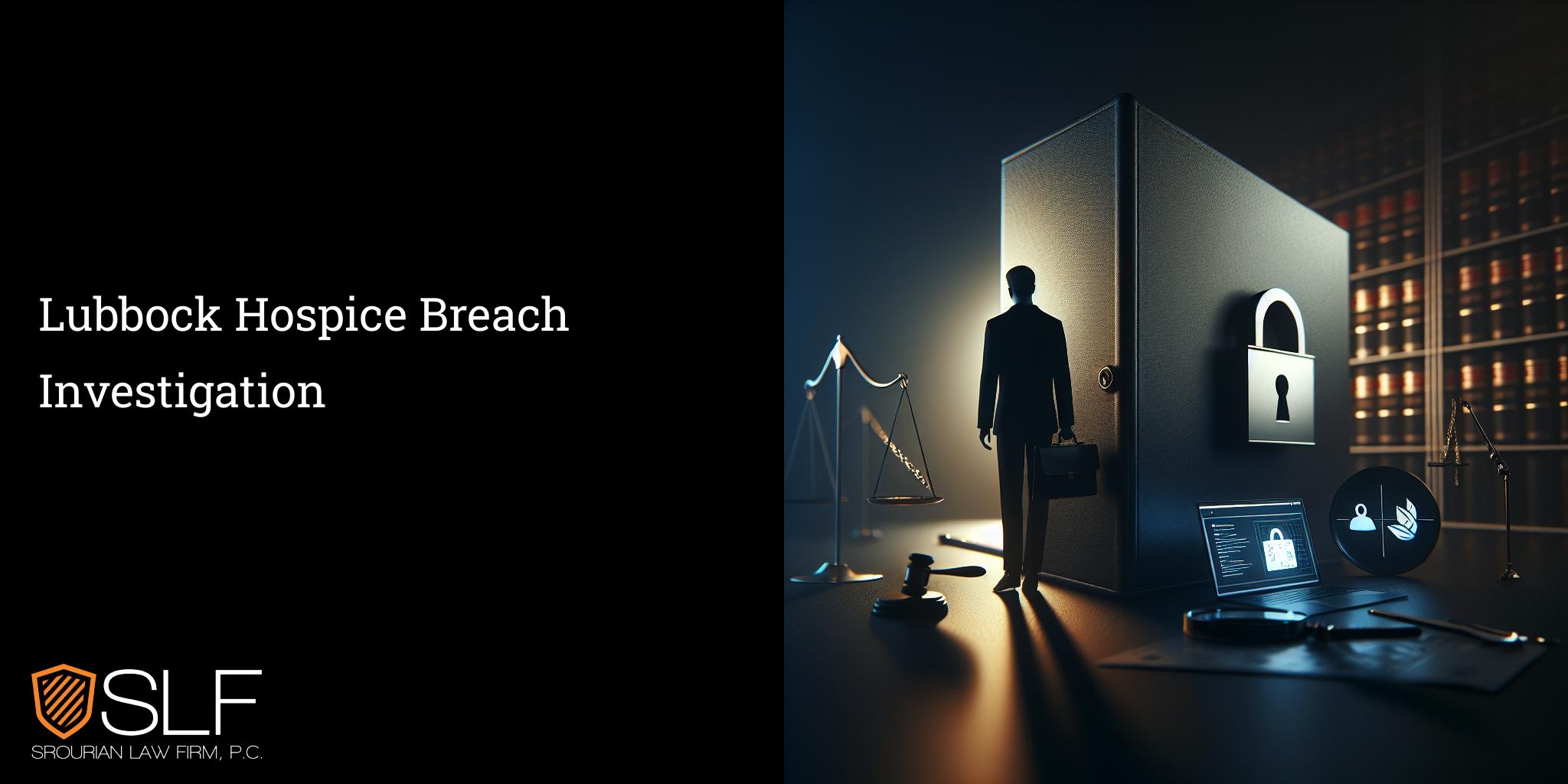 Lubbock Hospice Breach Investigation