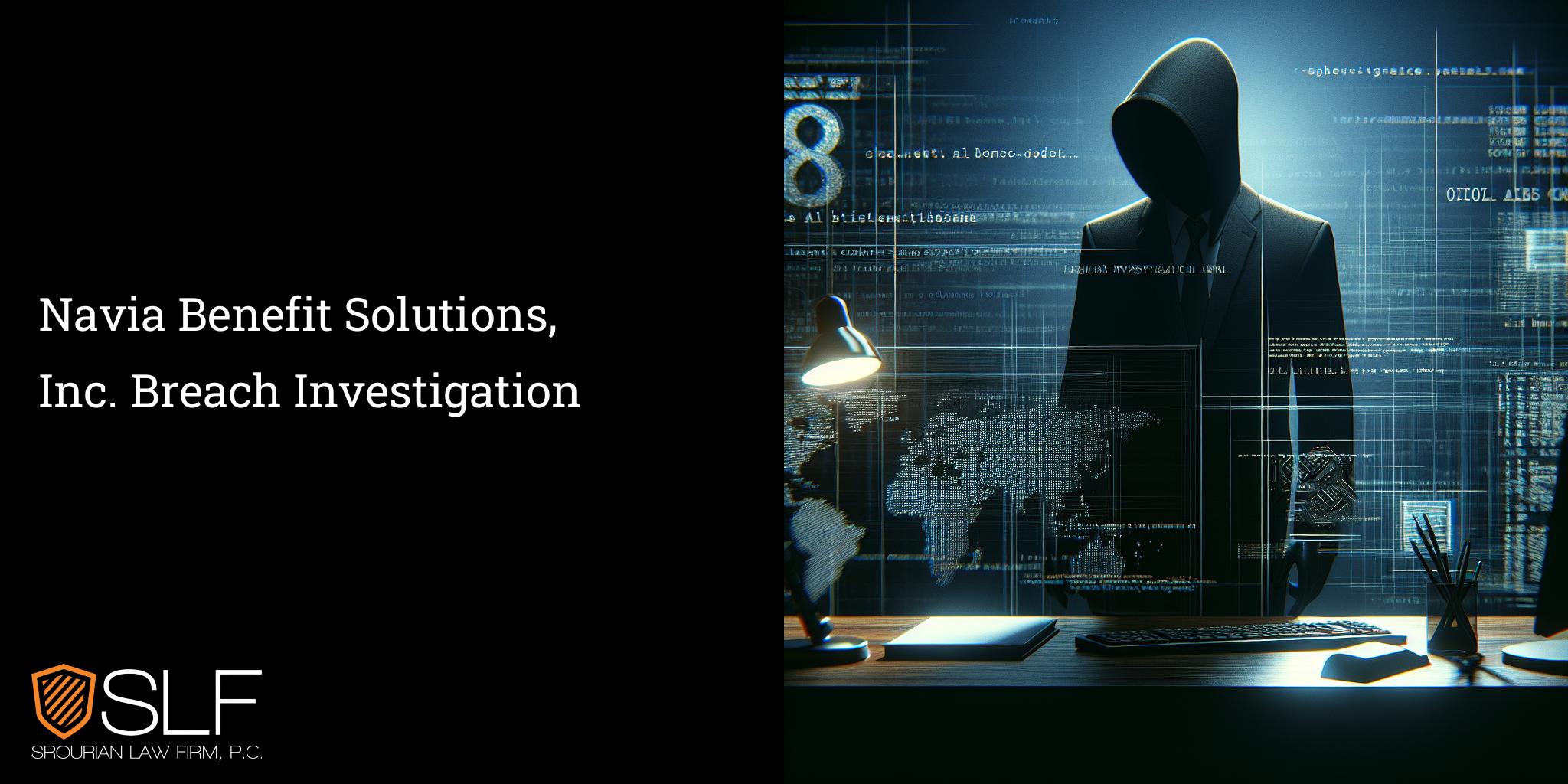 Navia Benefit Solutions, Inc. Breach Investigation
