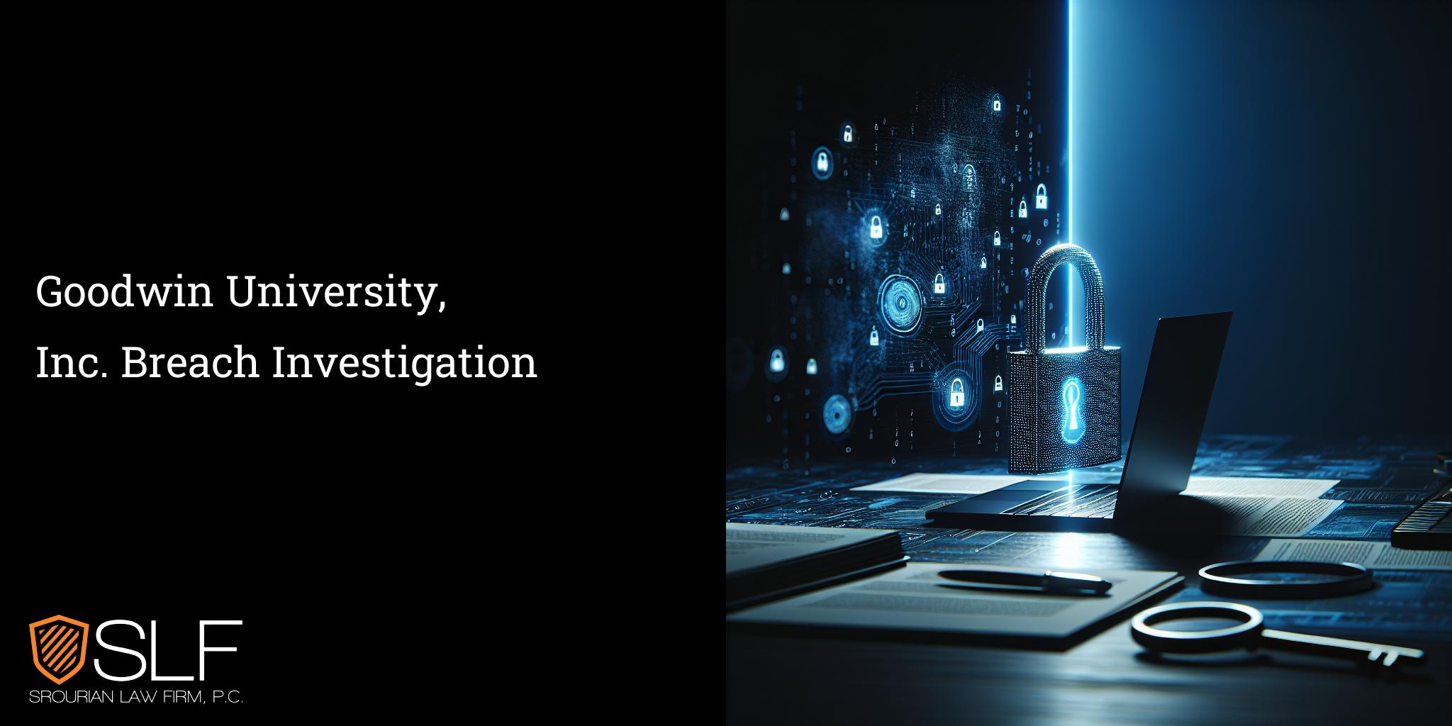 Goodwin University, Inc. Breach Investigation