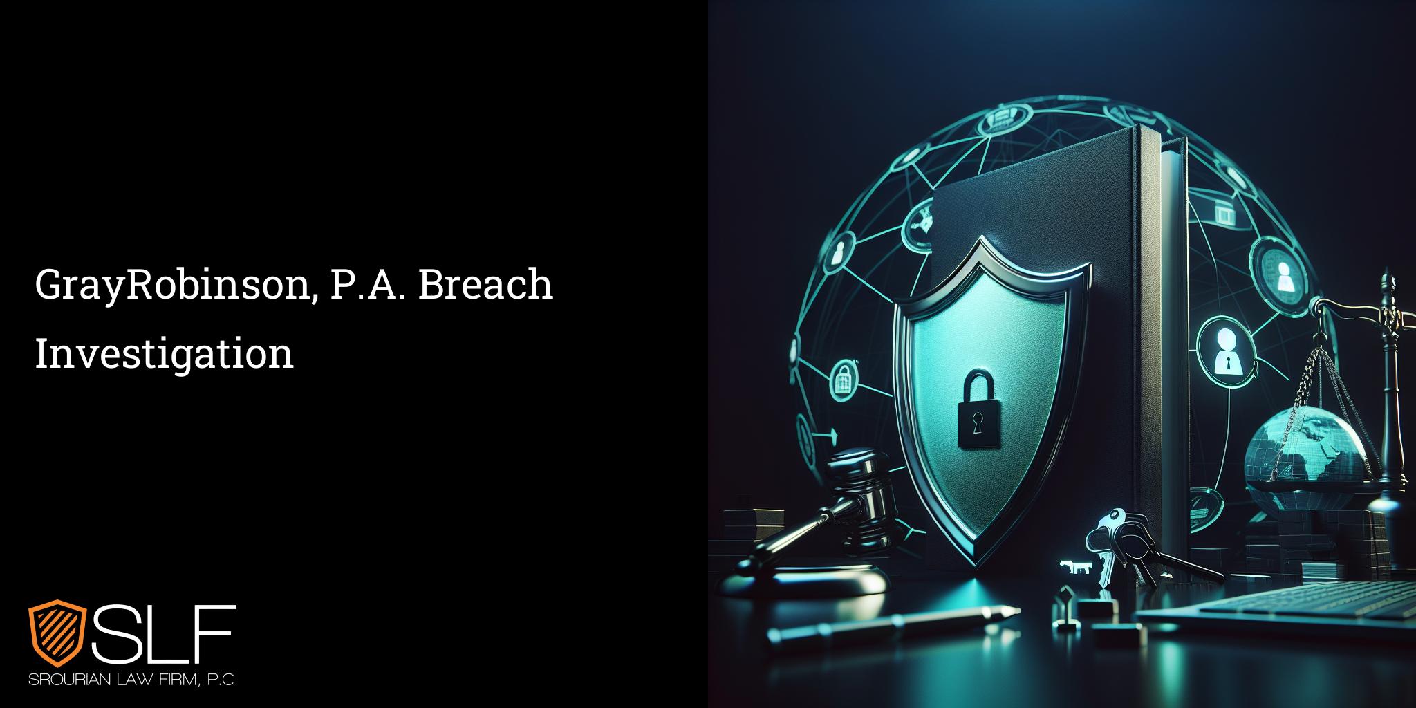 GrayRobinson, P.A. Breach Investigation