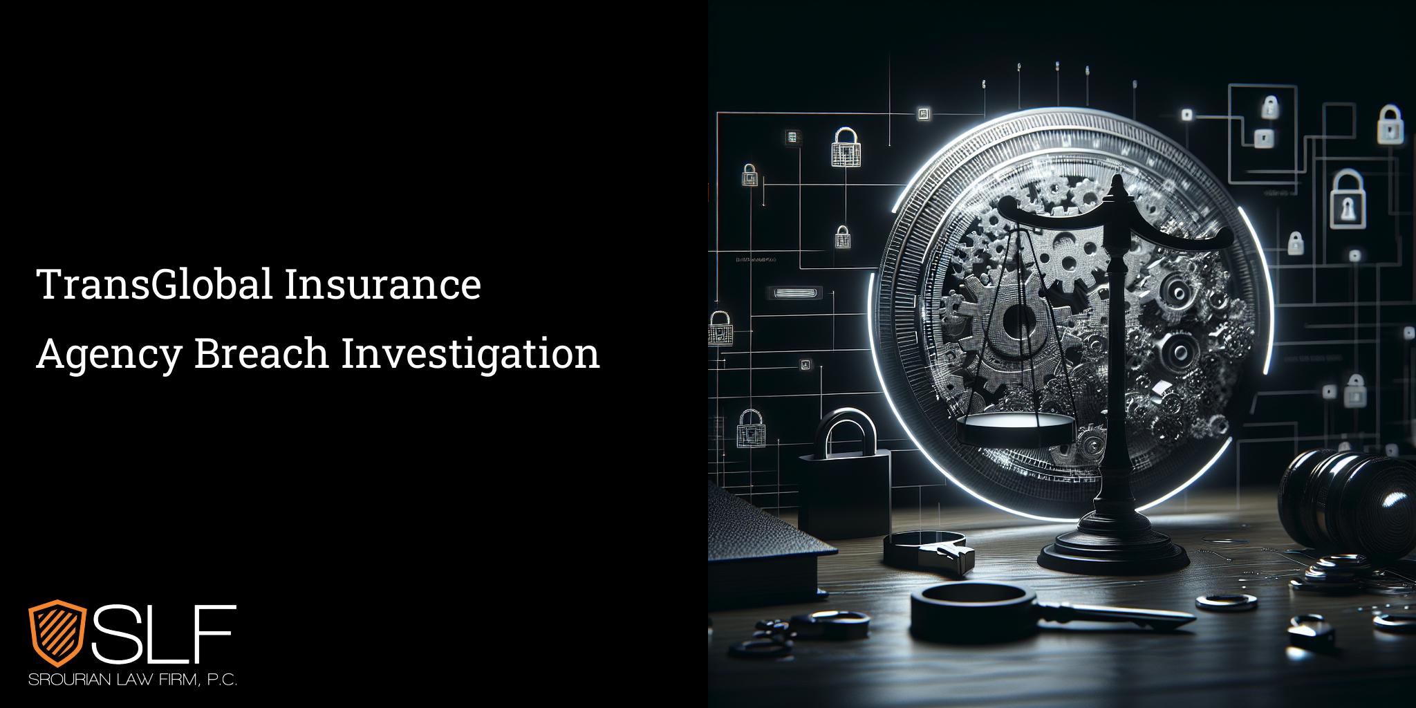 TransGlobal Insurance Agency Breach Investigation