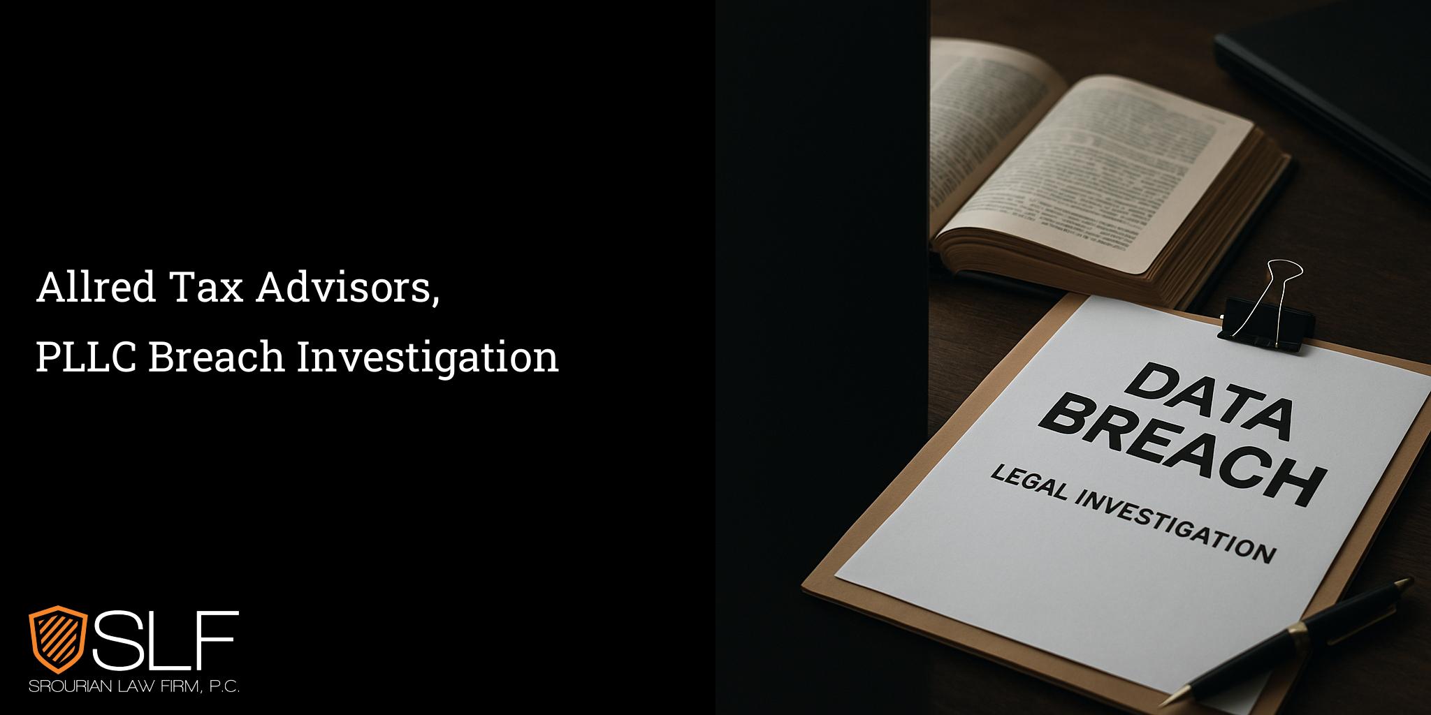 Allred Tax Advisors, PLLC Breach Investigation