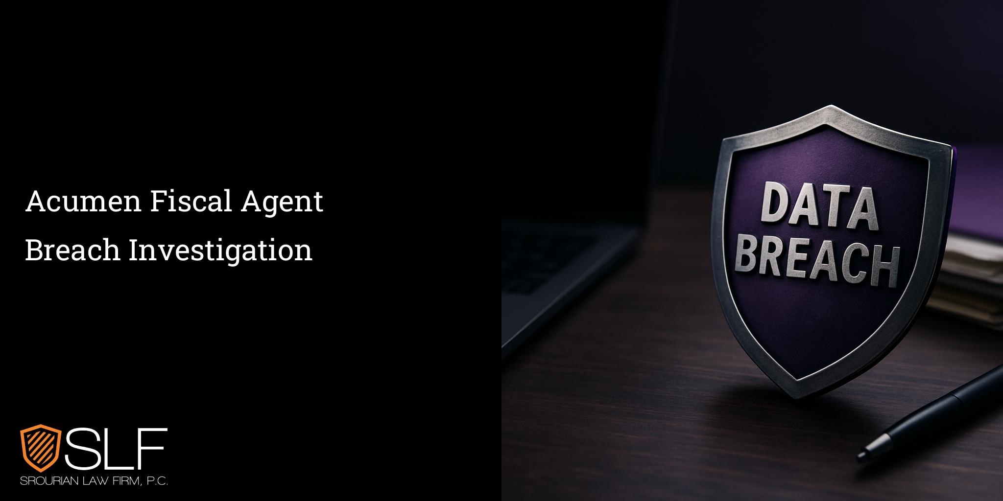 Acumen Fiscal Agent Breach Investigation