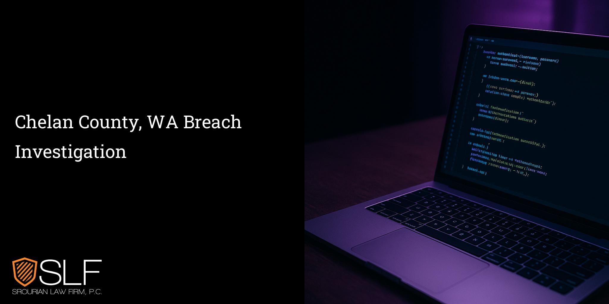 Chelan County, WA Breach Investigation