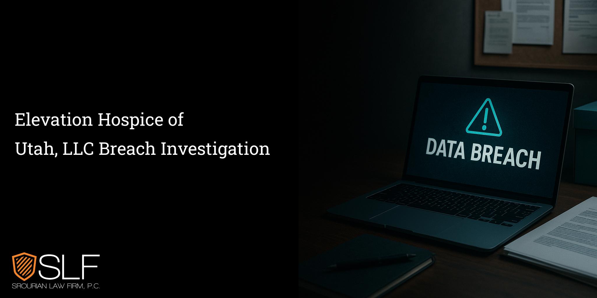 Elevation Hospice of Utah, LLC Breach Investigation
