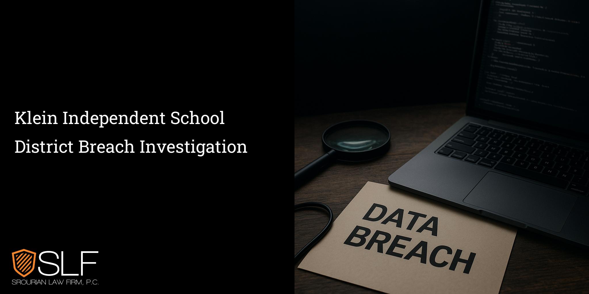 Klein Independent School District Breach Investigation
